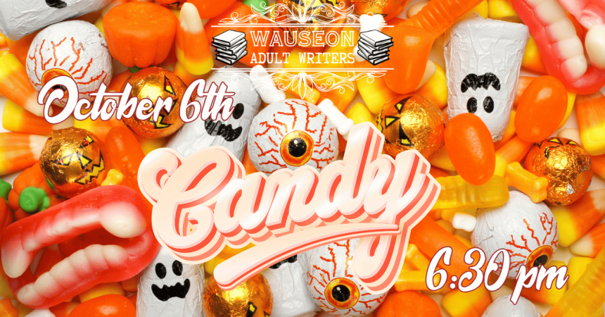 Wauseon Adult Writers October 6th Candy 6:30 pm