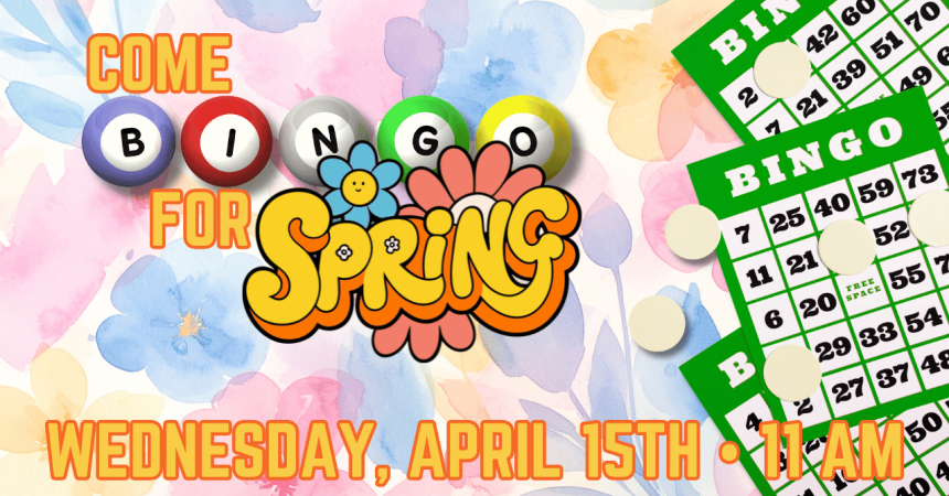 Bingo for Spring! Wednesday, April 15th at 11 am