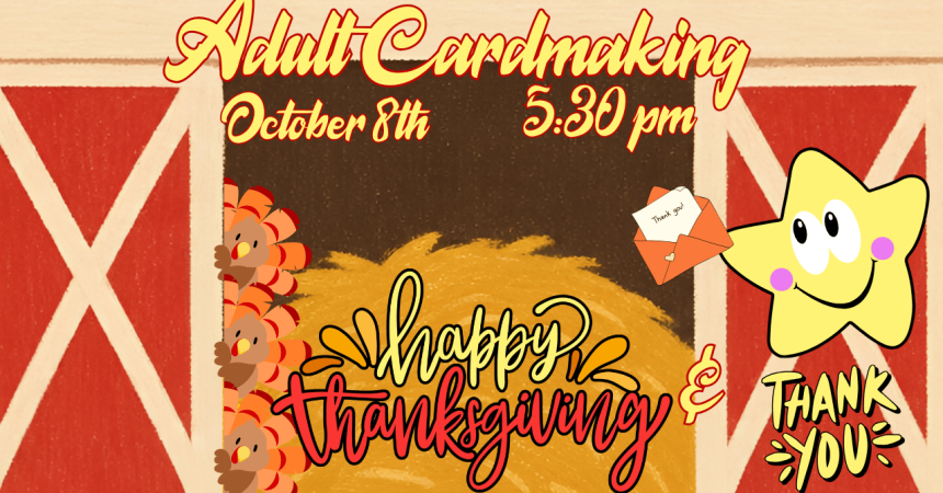 Adult Cardmaking October 8th 5:30 pm Happy Thanksgiving &amp; Thank You