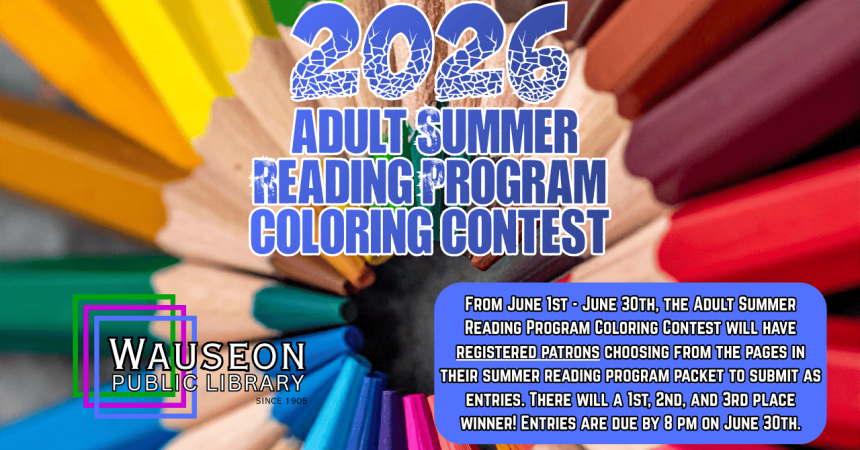From June 1st - June 30th, the Adult Summer Reading Program Coloring Contest will have registered patrons choosing from the pages in their summer reading program packet to submit as entries. There will a 1st, 2nd, and 3rd place winner! Entries are due by 8 pm on June 30th.