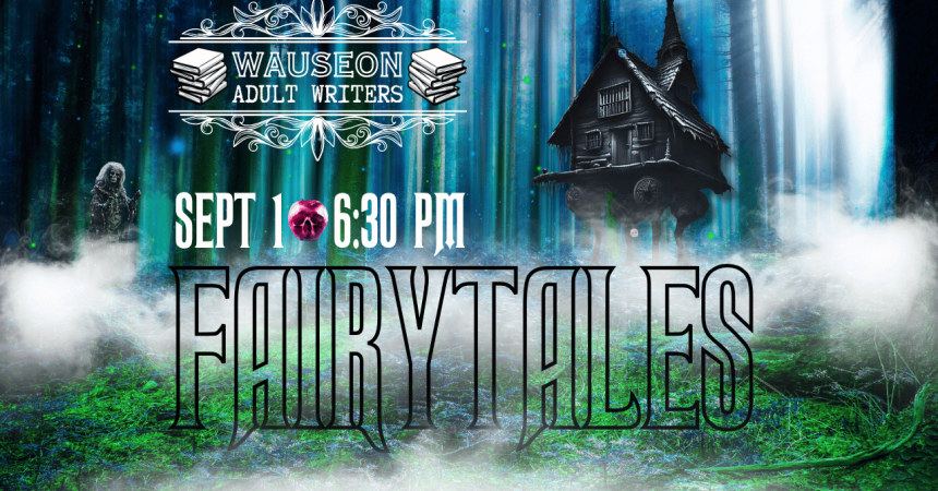 Wauseon Adult Writers Fairytales Sept 1 6:30 pm