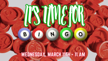 It's Time For Bingo Wednesday March 11th 11 AM