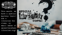 Wauseon Adult Writers This month, we have a special topic! Ask a librarian for clues, or email Amber at amcwatters@seolibraries.org! Special Mystery Topic! Tuesday, March 3rd 6:30 pm